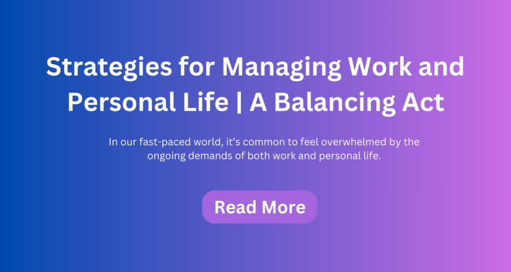 Managing Work and Personal Life