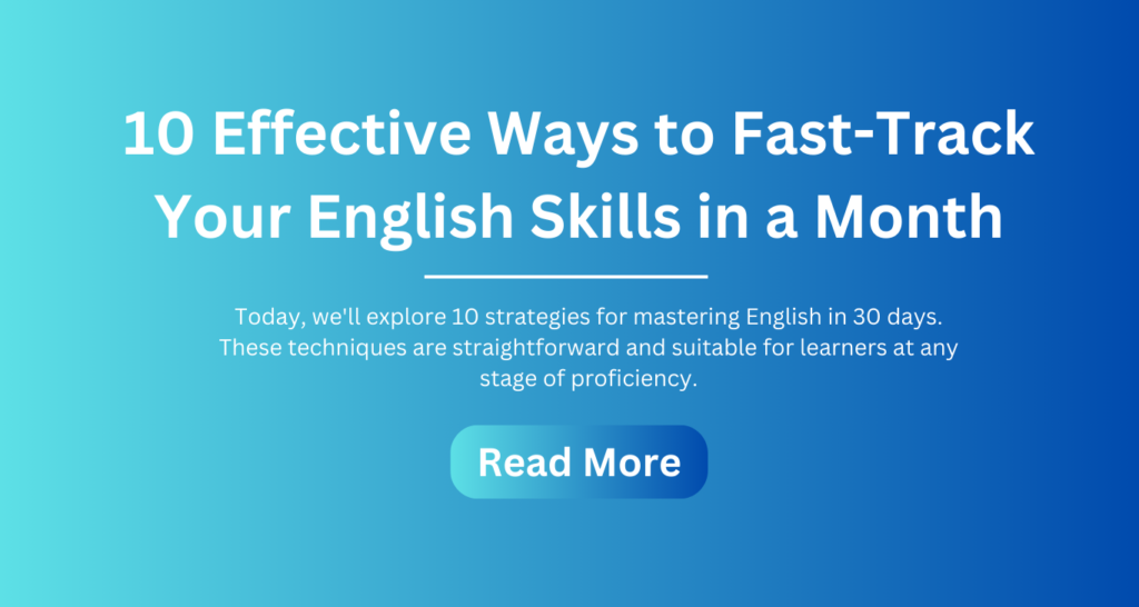 10 Effective Ways to Fast-Track Your English Skills in a Month